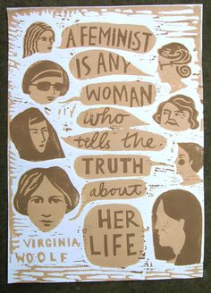 the feminist is any woman who tells the truth about her life by virginia volt