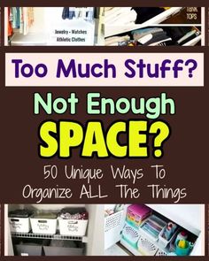 an organized closet with the title, too much stuff? not enough space? 50 unique ways to organize all the things