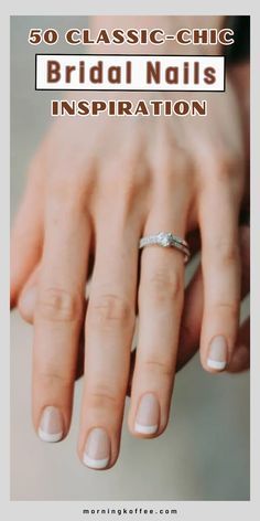 a woman's hand with a wedding ring on her finger and the words, 50 classic - chic bridal nails inspiration