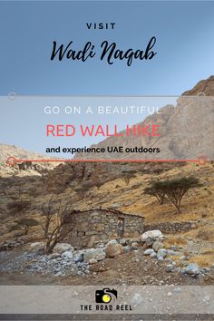 the red wall in oman with text overlaying it that reads visit wadi naqb go on a beautiful red wall hike and experience uaae outdoors