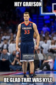 a man standing on top of a basketball court with the caption, he's grayson be glad that was kyle