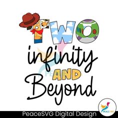 the words two infinity and beyond are shown with an image of a person wearing a