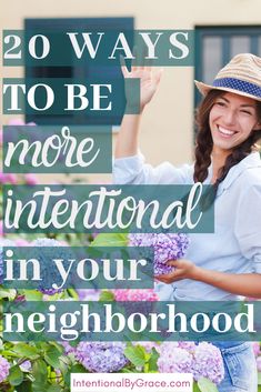 a woman holding flowers with the words 20 ways to be more international in your neighborhood