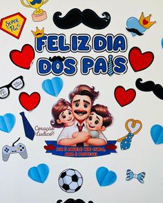 there is a sign that says feliz dia dos pais on the wall