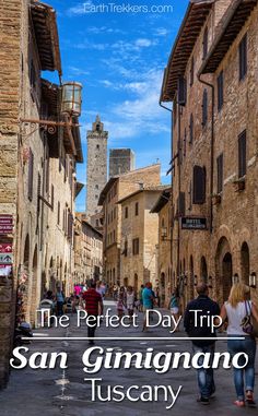 the perfect day trip from san ginganoo to tuscany