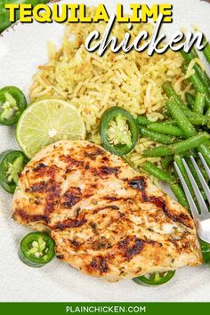 grilled chicken, green beans and rice on a plate with the title tequila lime chicken