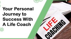 an image of a life coach with the text your personal journey to success with a life coach