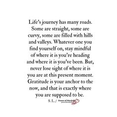 a poem written in black and white with the words, life's journey has many roads