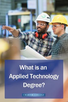 two men in hardhats are looking at something with the words, what is an applied technology degree?