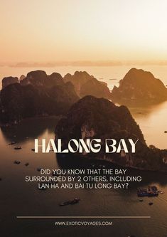 an aerial view of halong bay at sunset with text overlay that reads, did you know that the bay surrounded by 2 others, including lan ha long island