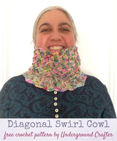 a woman wearing a knitted cowl with the text diagonal swirl cowl free crochet pattern by underground crafter