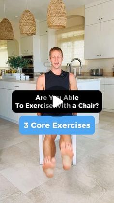 a man sitting in a chair with his feet up and the words, are you able to exercise with a chair? 3 core exercises