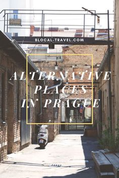 an alleyway with text overlay that reads, aifern live places in prague