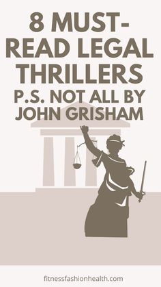 a poster with the words 8 must read legal trillers p s not all by john grishaam