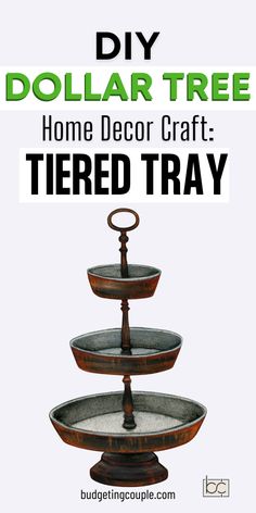 three tiered tray with the words diy dollar tree home decor craft