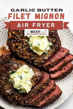 grilled steak with garlic butter on top and the title above it reads, garlic butter filet minon air fryer