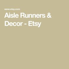 the words aisle runners and decor - etsy are in white on a beige background