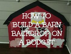 a barn with the words how to build a barn back drop on a budget sign