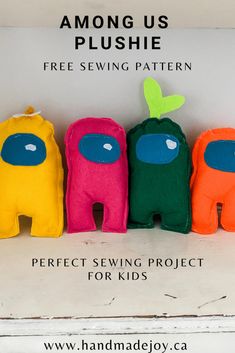 three colorful stuffed animals sitting on top of a white shelf with the words, among us plushe free sewing pattern perfect sewing project for kids