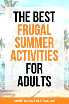 the best frugal summer activities for adults