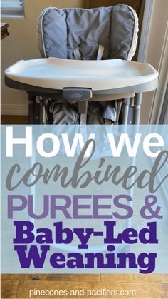 a baby's high chair with the words how we confied, puree and