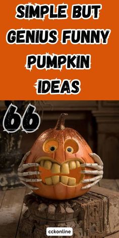 an orange pumpkin with the words, simple but genius funny pumpkin ideas 666 on it