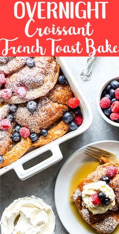 overnight croissant french toast bake with berries and whipped cream