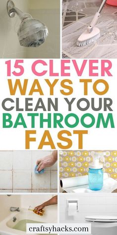 a collage of pictures with the words 15 clever ways to clean your bathroom fast