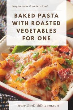 baked pasta with roasted vegetables for one