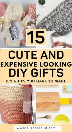 the words 15 cute and expensive looking diy gifts