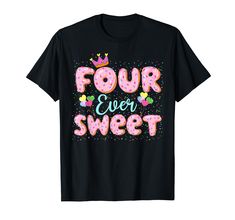 PRICES MAY VARY. Sweet donuts Four Ever Sweet Shirt for little brother big sister boys girls turning 4 years old. Awesome dounts shirt for your cool son, daughter, granddaughter, niece, grandson, grandchild, nephew or cousin who was born in 2019 and love donut Cute donut theme 4th birthday shirt for girls and boys who love colorful colors, donuts and crowns. Complete your collection of bday accessories for him / her supplies, decorations, ballons, card, clothes, apparel with this happy golden an 4th Birthday Shirts, Bday Accessories, Four Ever Sweet, Birthday 4, Donut Birthday, Cute Donuts, Sweet Shirt, Old T Shirts, Birthday Gifts For Kids