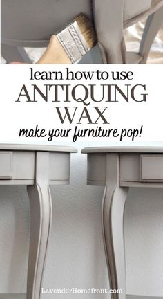 a white table with a paintbrush on it and the words learn how to use antique wax to make your furniture pop