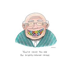 an older man with donuts in his mouth and the caption you're never too old for brightly colored cereal