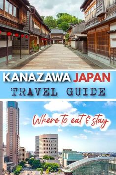 two pictures with the words kanazwa japan travel guide where to eat and stay