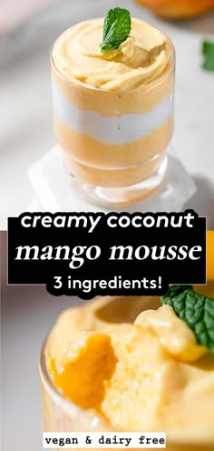 there are three desserts on the table with text that reads creamy coconut mango 3 ingredients