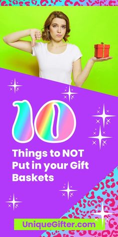 a woman holding a gift box with the words 100 things to not put in your gift baskets