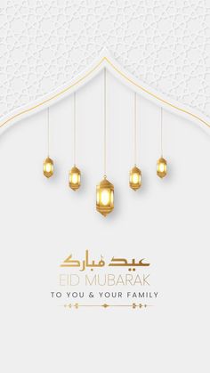 an arabic greeting card with gold lanterns hanging from strings and the words eid mubarak to you & your family