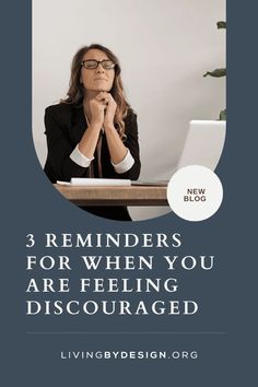 a woman sitting at a desk with her hand on her chin and the words 3 reminders for when you are feeling disguised