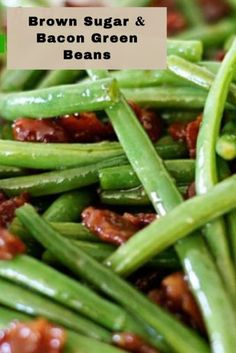 brown sugar and bacon green beans in a bowl with text overlay that reads, brown sugar and bacon green beans