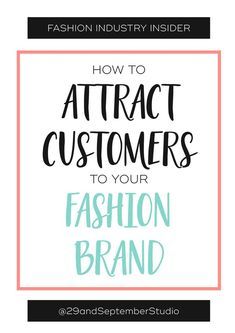 the words how to attract customers to your fashion brand on a white and black background