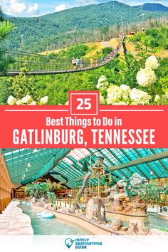 the best things to do in gatlinburg, tennessee with text overlay that reads 25 best things to do in gatlinburg, tennessee