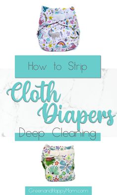 cloth diapers with the title how to strip each diaper's deep cleaning