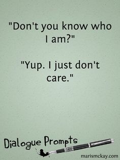 an image of a quote with the words don't you know who i am? yup i just don't care