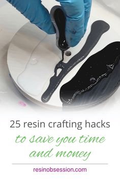 someone using scissors to cut paper with the words 25 resin crafting hacks to save you time and money