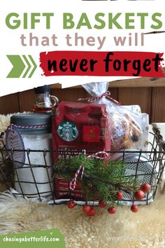 christmas gifts that they will never forget to give back for the holiday season, with text overlay saying gift baskets that they will never forget