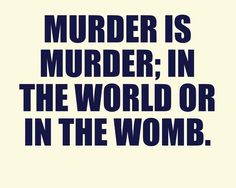 Abortion is MURDER! Quotes Dreams, Respect Life, Cold Blooded, Life Is Precious, Genesis 1, Hard Truth, Planned Parenthood, 4 Life, Roman Empire