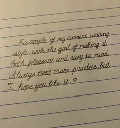 a piece of lined paper with writing on it that says example of my current writing style, with the goal of making it both pleasant and easy to read