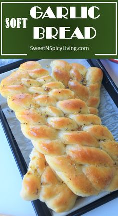 garlic bread on a baking sheet with text overlay that reads garlic soft bread sweetenspily living