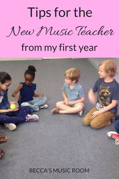 children sitting in a circle with the words tips for the new music teacher from my first year