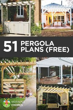 the front and side of a house with text overlaying that reads 51 pergola plans free